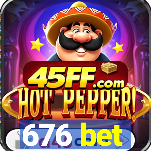 676 bet